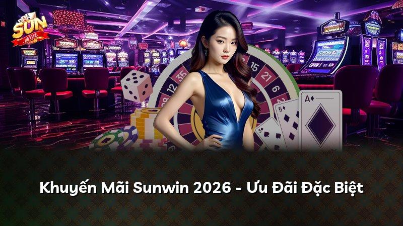 Khuyến Mãi Sunwin 2026 - Ưu Đãi Đặc Biệt