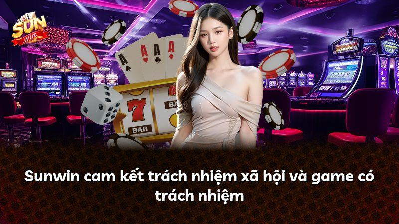 Sunwin cam kết trách nhiệm xã hội và game có trách nhiệm